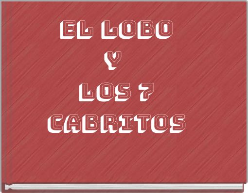 EL LOBO Y LOS 7 CABRITOS