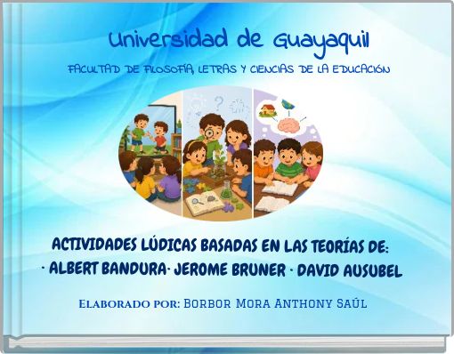 ACTIVIDADES LÚDICAS BASADAS EN LAS TEORÍAS DE: · ALBERT BANDURA· JEROME BRUNER · DAVID AUSUBEL