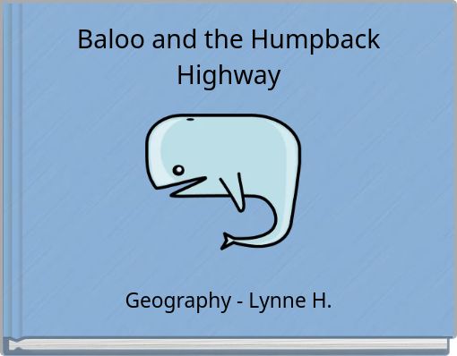 Baloo and the Humpback Highway