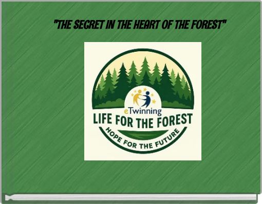 "THE SECRET IN THE HEART OF THE FOREST"