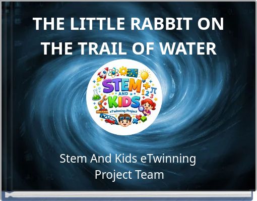 THE LITTLE RABBIT ON THE TRAIL OF WATER
