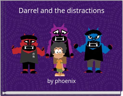 Darrel and the distractions