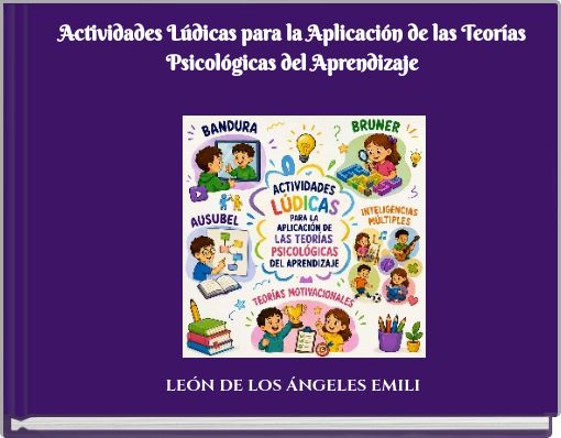 Book Cover for: Actividades Lúdicas para la Aplicación de las Teorías Psicológicas del Aprendizaje