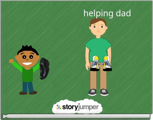 helping dad