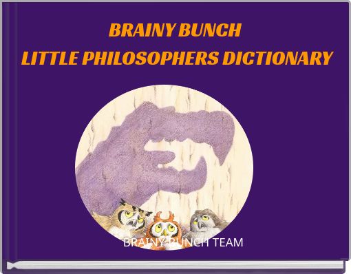 BRAINY BUNCH LITTLE PHILOSOPHERS DICTIONARY