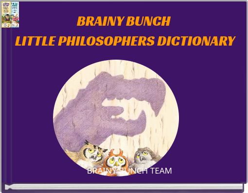 BRAINY BUNCH LITTLE PHILOSOPHERS DICTIONARY