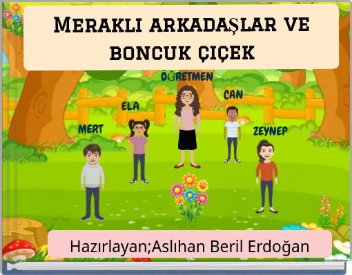 Meraklı arkadaŞlar ve boncuk çiçek