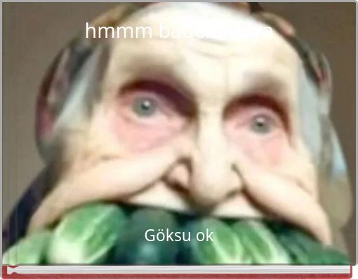 hmmm badebadeya
