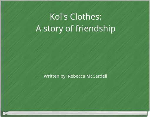 Kol's Clothes: A story of friendship