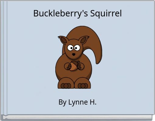 Buckleberry's Squirrel