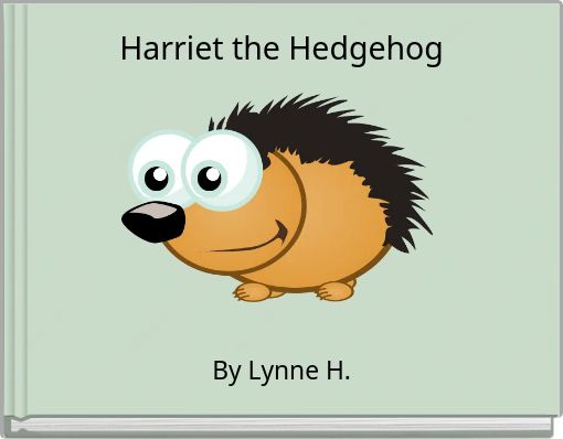 Harriet the Hedgehog