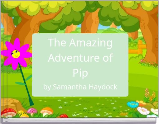 The Amazing Adventure of Pip