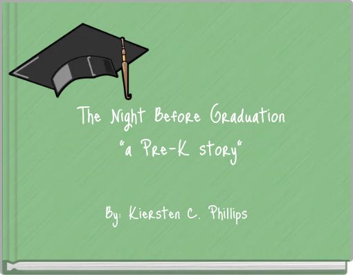 The Night Before Graduation "a Pre-K story"