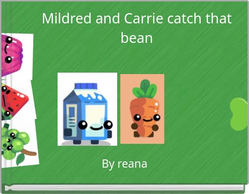 Mildred and Carrie catch that bean