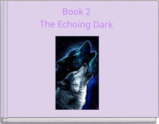 Book 2 The Echoing Dark