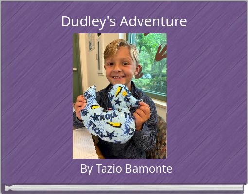 Dudley's Adventure