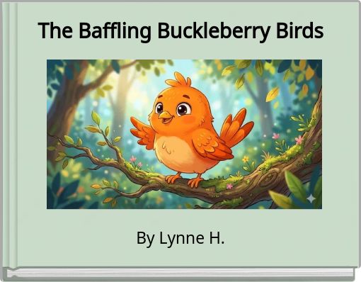 The Baffling Buckleberry Birds