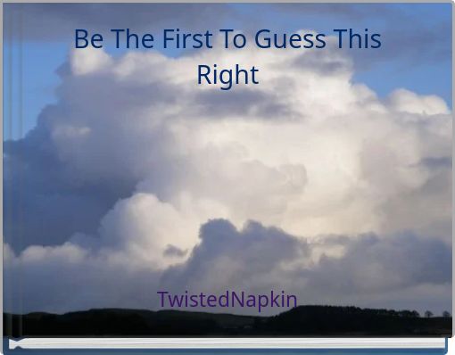 Be The First To Guess This Right