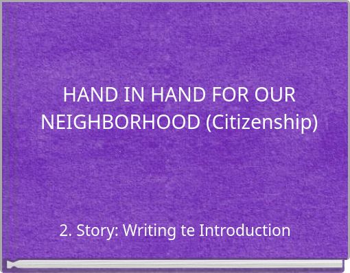 HAND IN HAND FOR OUR NEIGHBORHOOD (Citizenship)