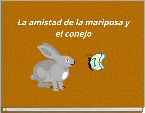 La amistad de la mariposa y el conejo