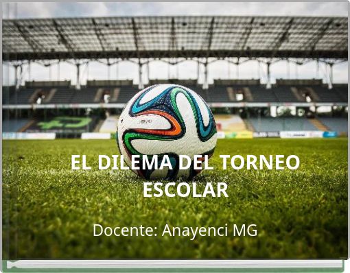 EL DILEMA DEL TORNEO ESCOLAR
