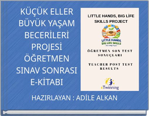 KÜÇÜK ELLER BÜYÜK YAŞAM BECERİLERİ PROJESİ ÖĞRETMEN SINAV SONRASI E-KİTABI