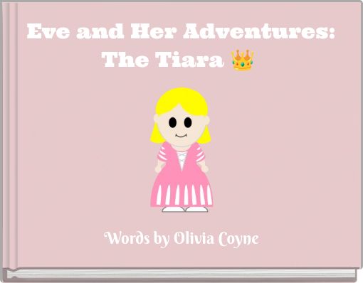 Eve and Her Adventures: The Tiara 