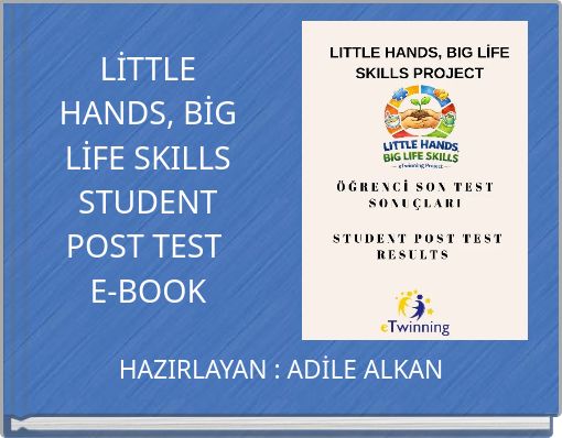 LİTTLE HANDS, BİG LİFE SKILLS STUDENT POST TEST E-BOOK
