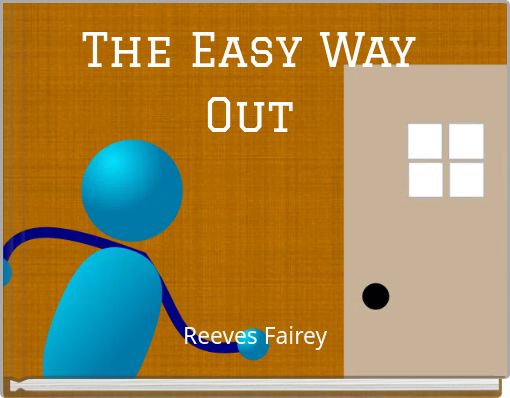 The Easy Way Out