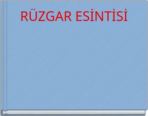R&Uuml;ZGAR ESİNTİSİ