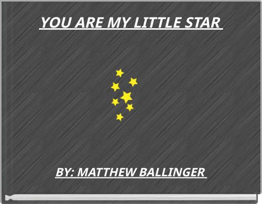 YOU ARE MY LITTLE STAR