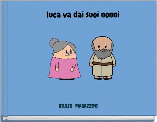 Book Cover for: luca va dai suoi nonni