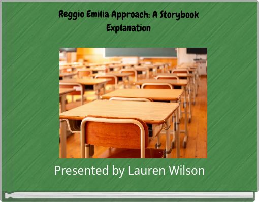Reggio Emilia Approach: A Storybook Explanation