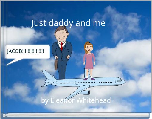 Just daddy and me