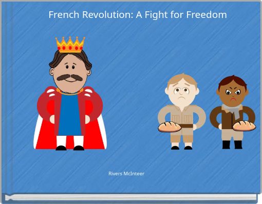 French Revolution: A Fight for Freedom