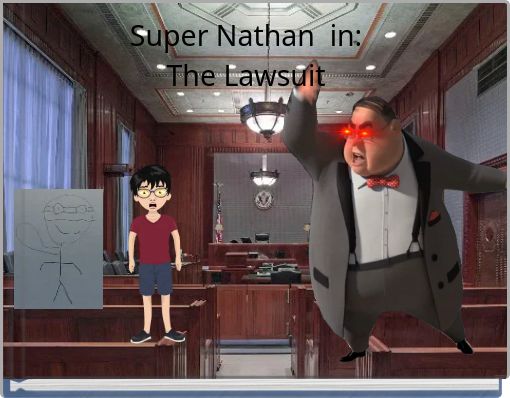 Super Nathan in: The Lawsuit