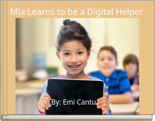 Mia Learns to be a Digital Helper