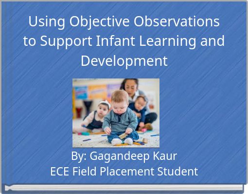 Using Objective Observations to Support Infant Learning and Development