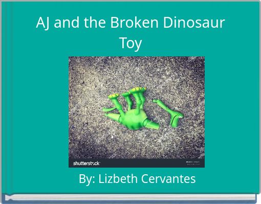 AJ and the Broken Dinosaur Toy