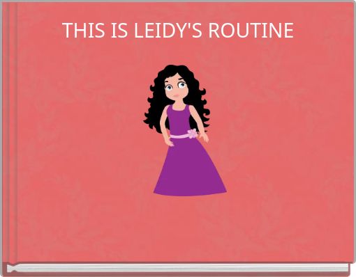 THIS IS LEIDY'S ROUTINE