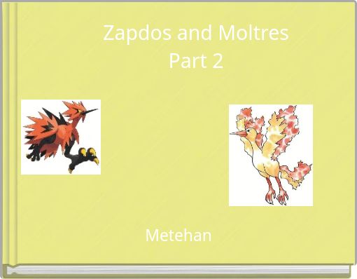 Zapdos and Moltres Part 2