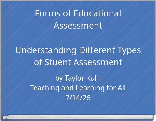 Forms of Educational Assessment Understanding Different Types of Stuent Assessment
