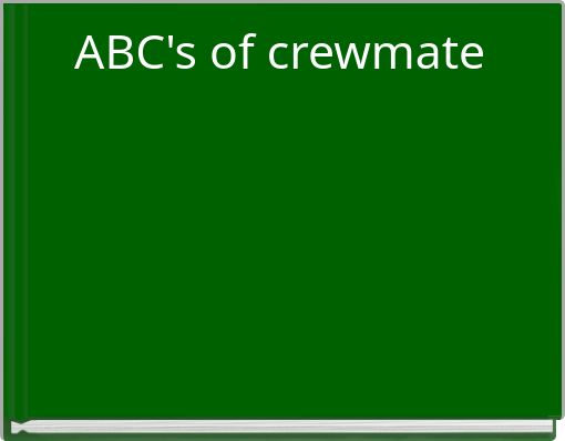 ABC's of crewmate