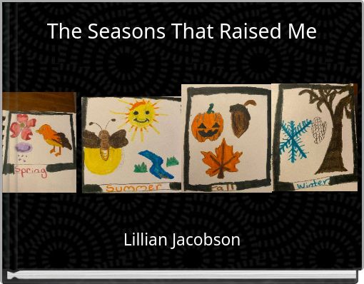 The Seasons That Raised Me