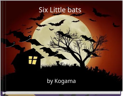 Six Little bats