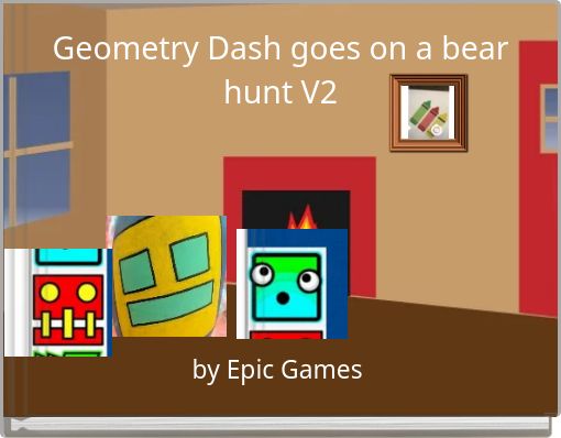 Geometry Dash goes on a bear hunt V2
