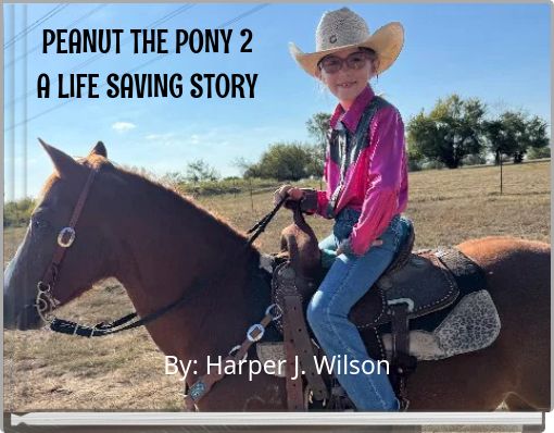 PEANUT THE PONY 2 A LIFE SAVING STORY