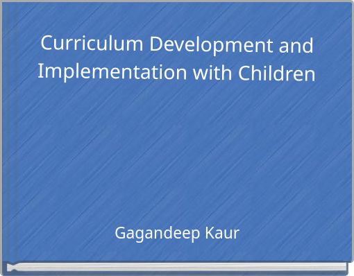 Curriculum Development and Implementation with Children