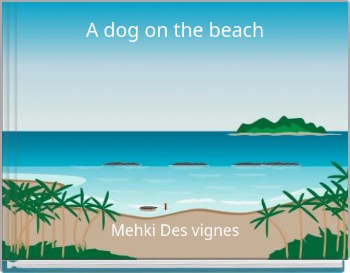 A dog on the beach