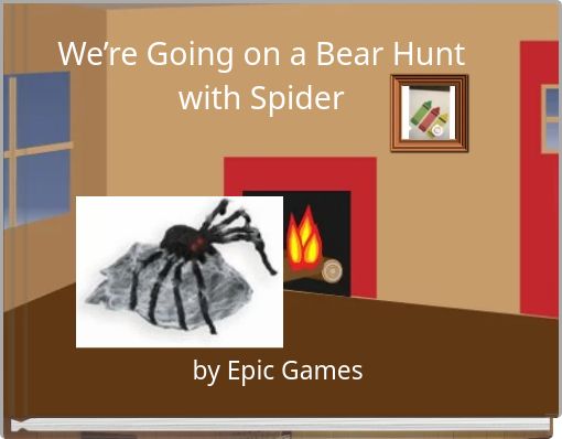 Front cover of 'We’re Going on a Bear Hunt with Spider' 